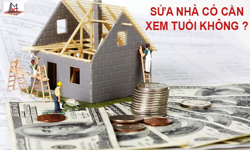 sửa nhà có cần xem tuổi không